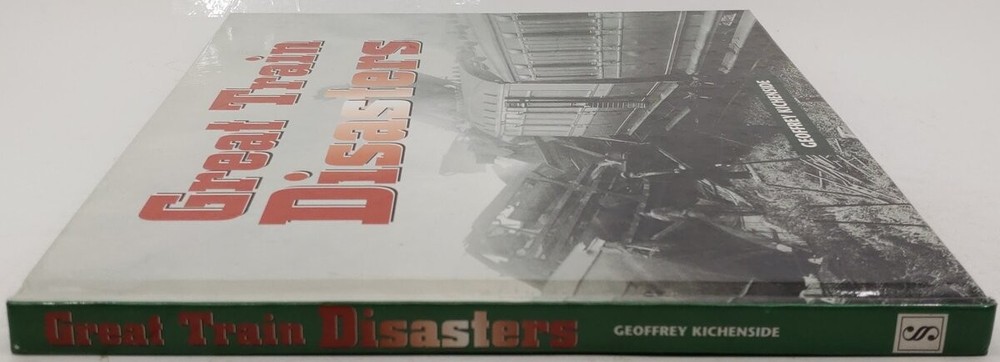 Great Train Disasters Hardcover Book By Geoffrey Kichenside EX