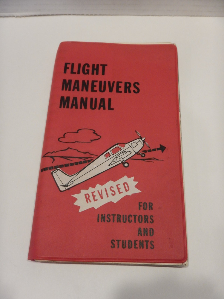 Flight Maneuvers Manual Revised For Instructors and Stude 1973