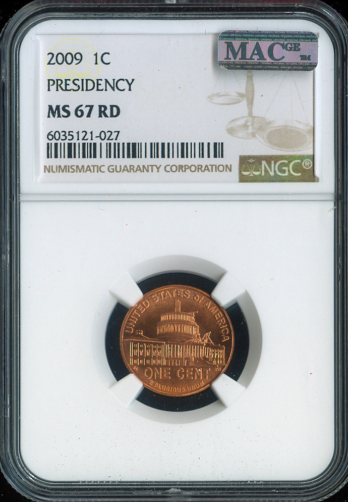 2009 Lincoln Cent Presidency NGC MS67 RD Quality