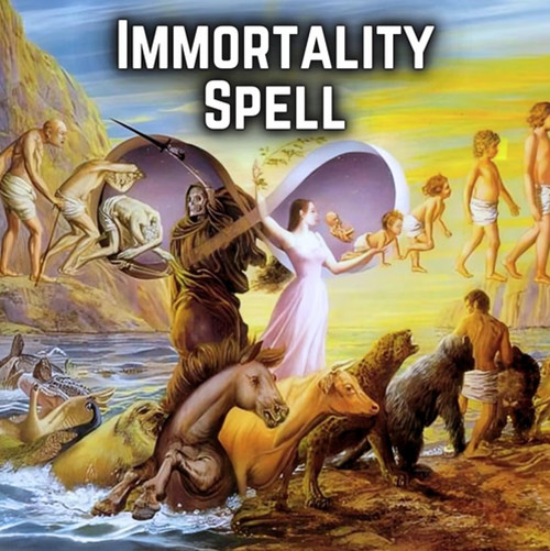 Immortality Spell Casting Very Serious & Powerful Ritual Advanced Magic SERIOUS