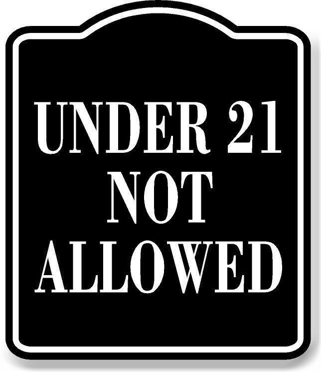 Under 21 Not Allowed BLACK Aluminum Composite Sign