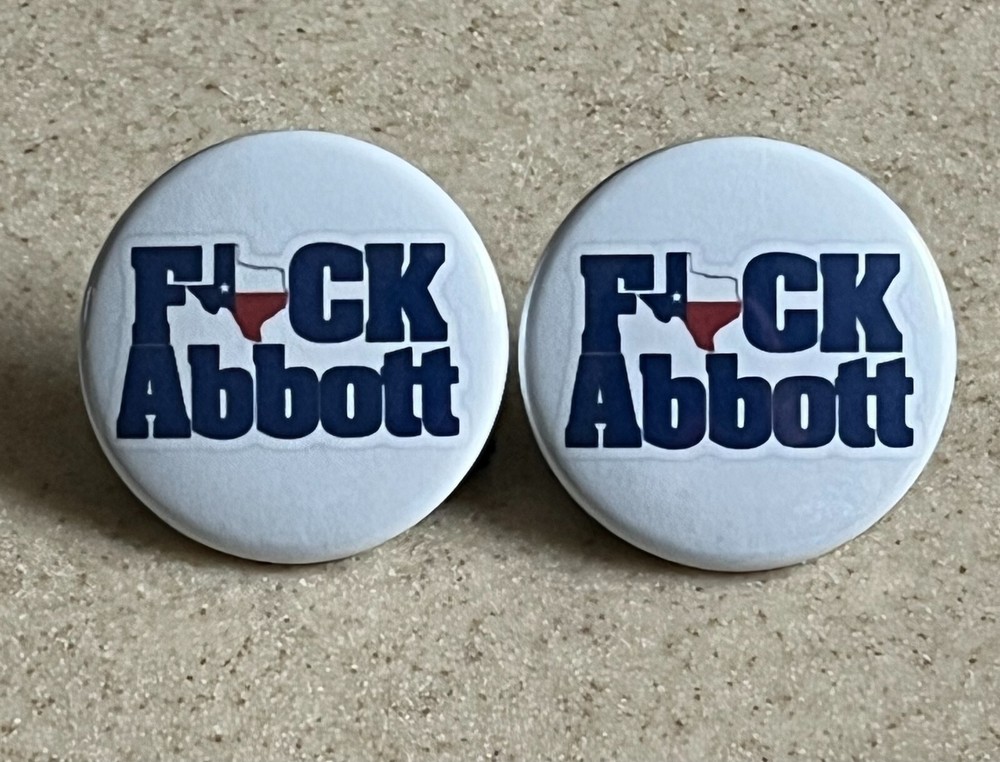 Anti Greg Abbott Pin-Back Buttons,2-Pack 1  1/2 inch