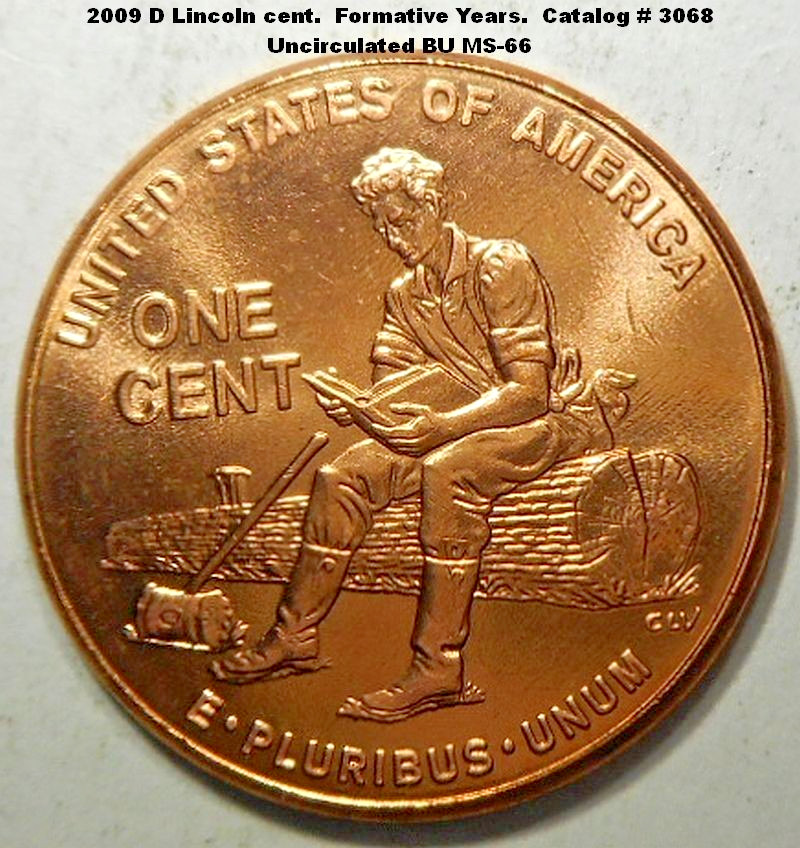 2009 D Lincoln Bicentennial cent. Formative Years. BU uncirculated. #3068