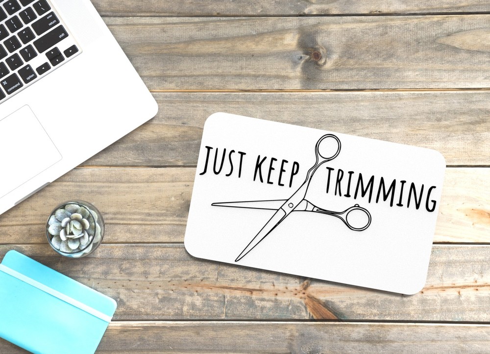 Just Keep Trimming | Funny sign For Home or Office