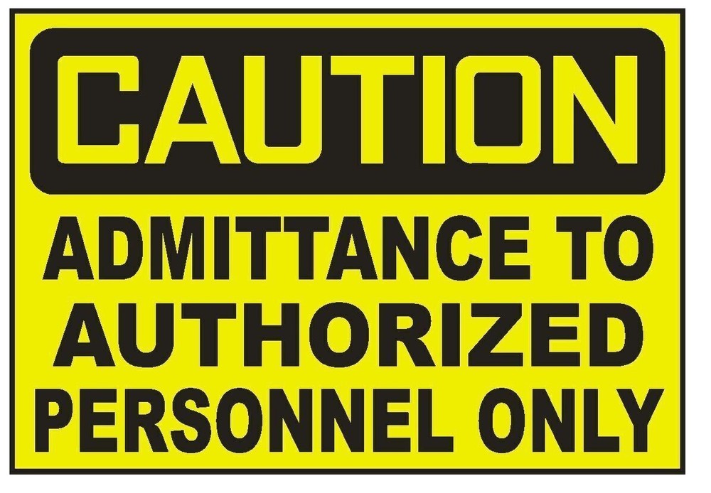 Caution Admittance to Authorized Personnel Sticker Decal