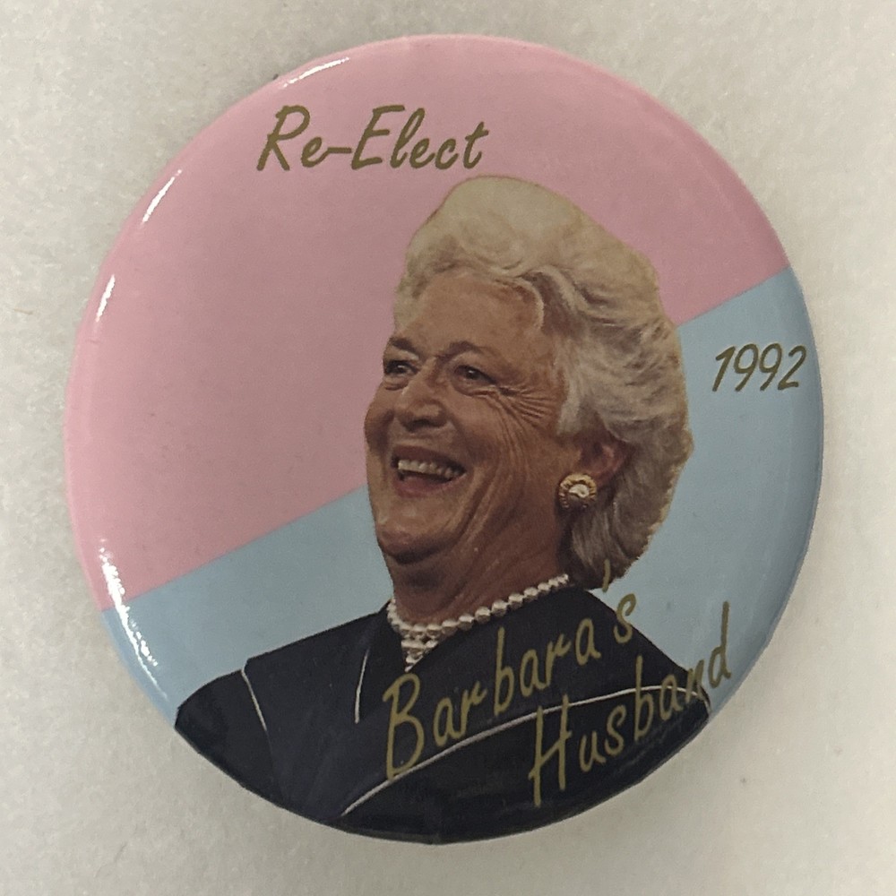 Te-Elect Barbara’s Husband 1992  3 1/2” pinback button pin