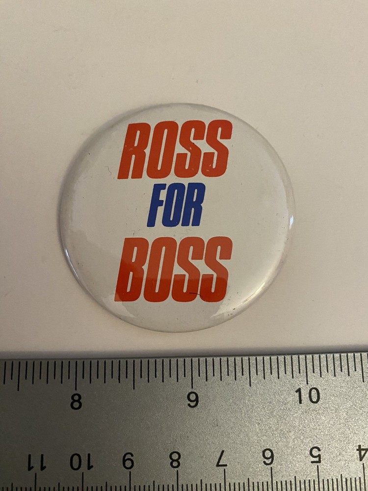 Ross For Boss Perot Pin Back Button P91
