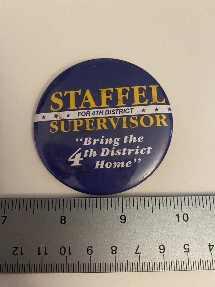 Staffel For 4th District Supervisor Pin Back Button P94