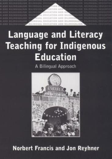 Language And Literacy Teaching For Indigenous Education: A B...