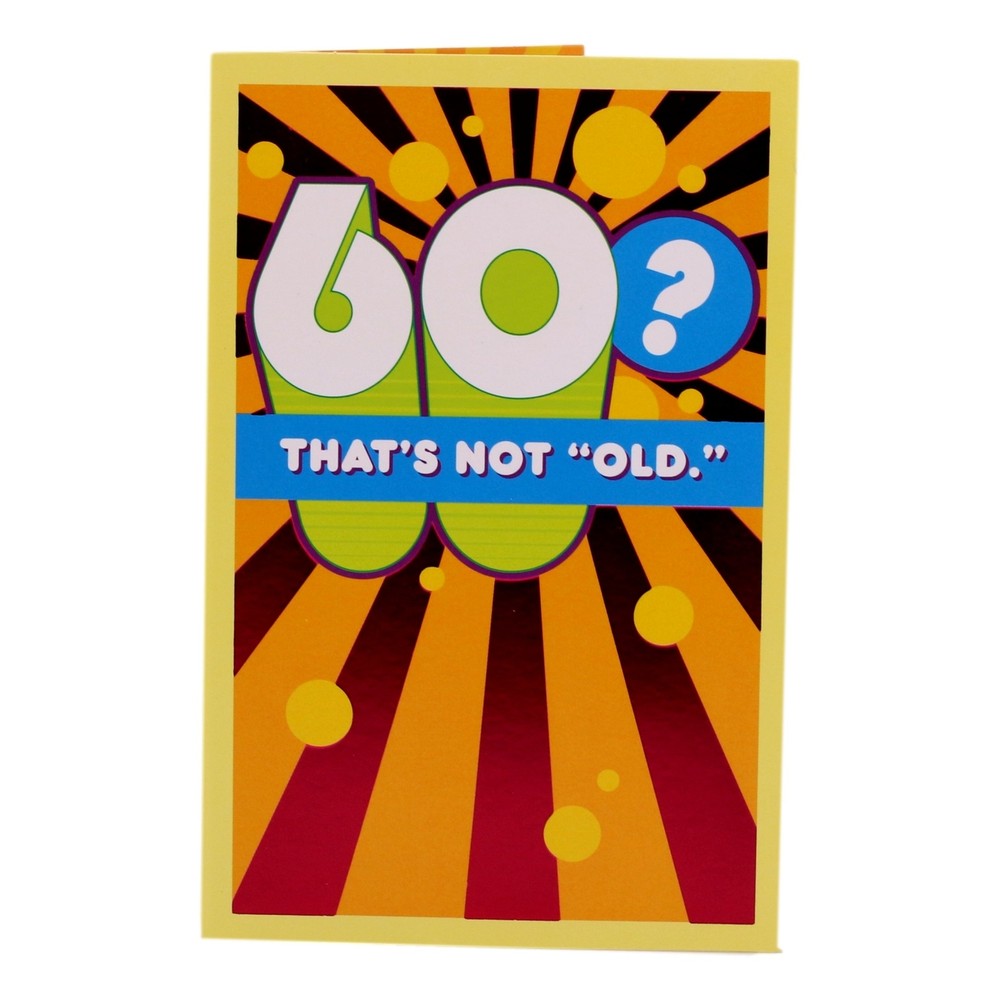 :60? That's Not " Old."