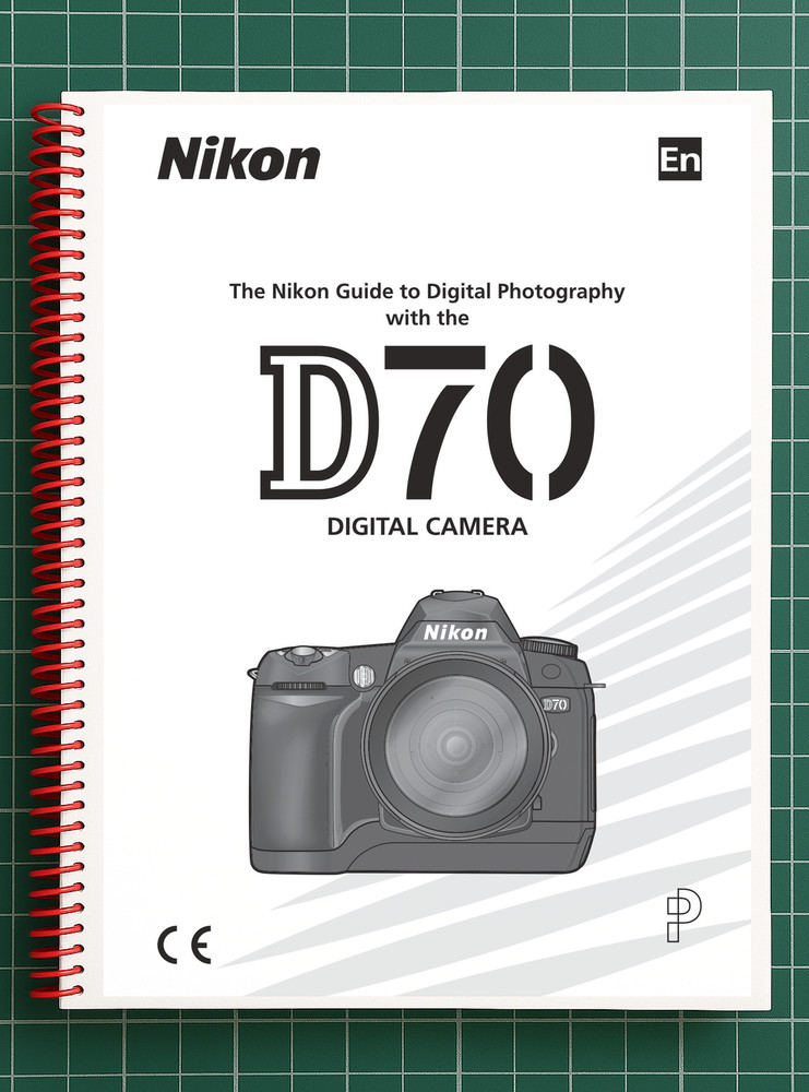 Nikon D70 — User Guide Manual Documentation Instructions — 217 Pages — USA Made