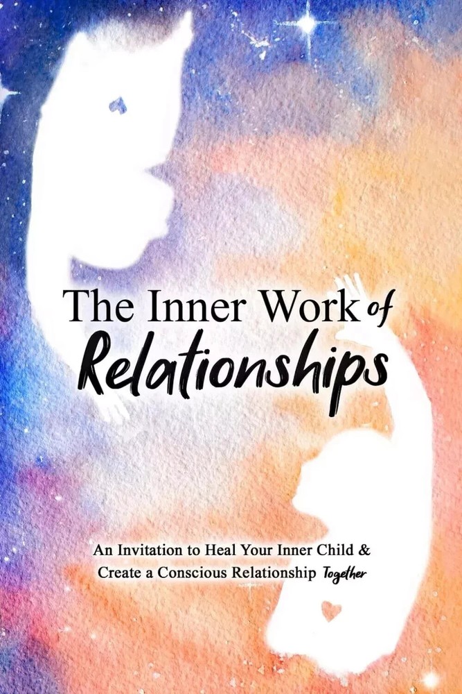 The Inner Work of Relationships Paperback Book $