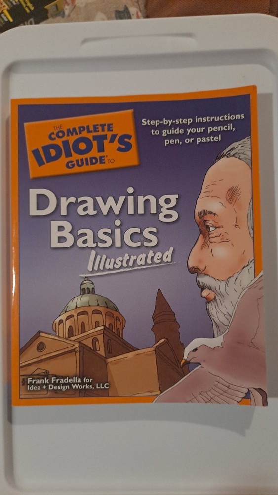 The Complete Idiot's Guide to Drawing Basics: Illustrated
