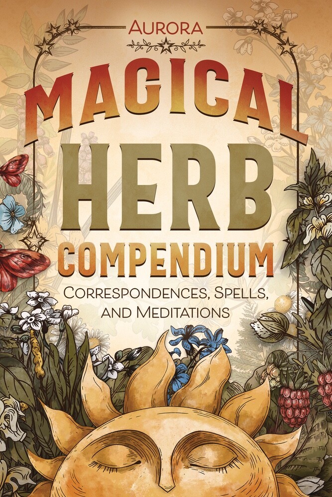 MAGICAL HERB COMPENDIUM BOOK Correspondences Spells & Meditations Magic Herbal