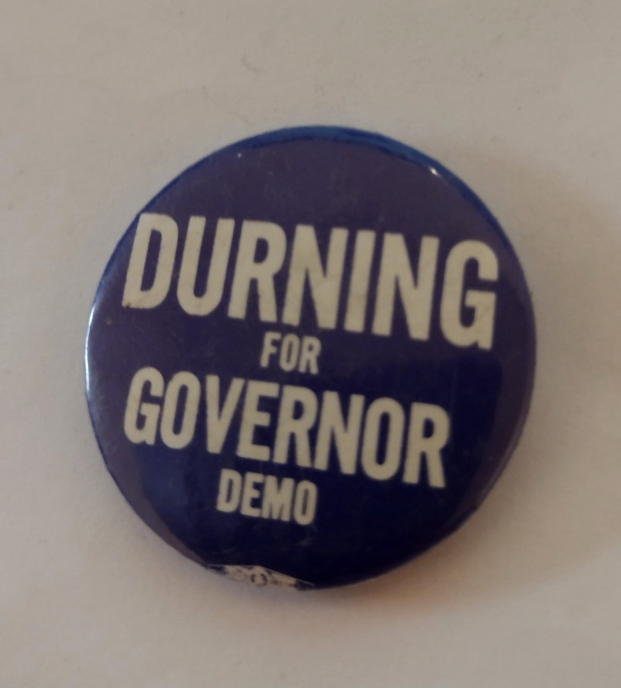 DURNING For Governor Demo Campaign Badge Button Pin