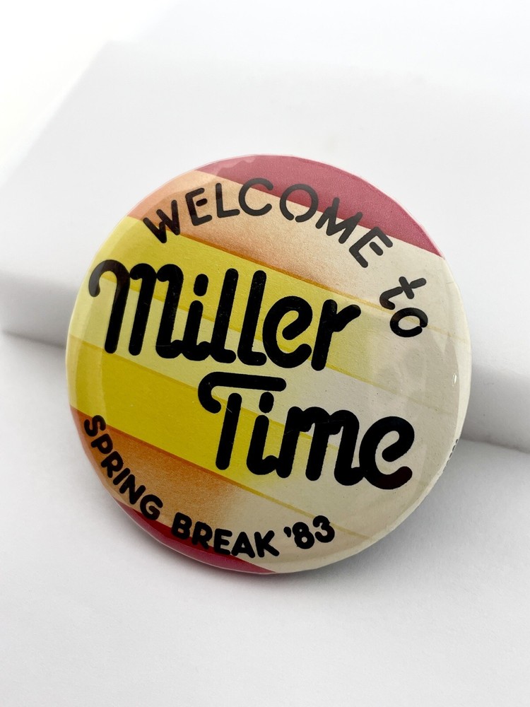 Vtg 80s Miller Time Beer Spring Break Pin Pinback