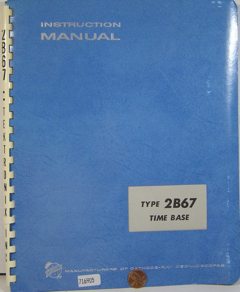 TEKTRONIX TYPE: 2B67 TIME BASE INSTRUCTION MANUAL