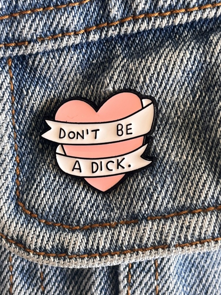 “Don’t Be A Dick” Scroll Heart Shaped Enamel Pin - Excellent Condition