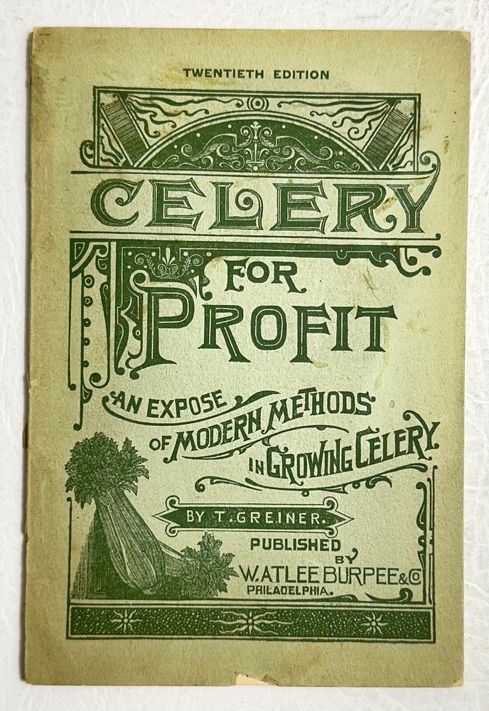 1909 W. Atlee Burpee Celery for Profit Modern Methods for Growing Celery Guide