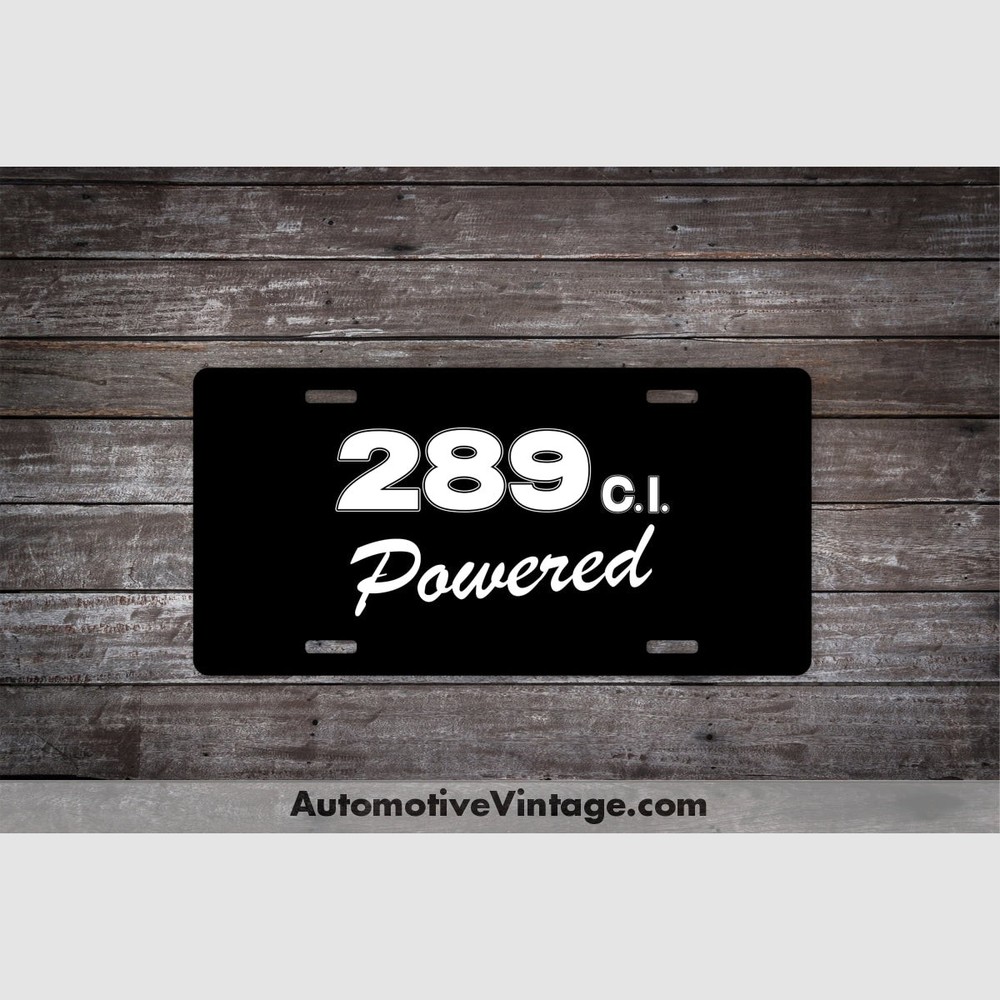 Ford 289 c.i. Powered Engine Size License Plate