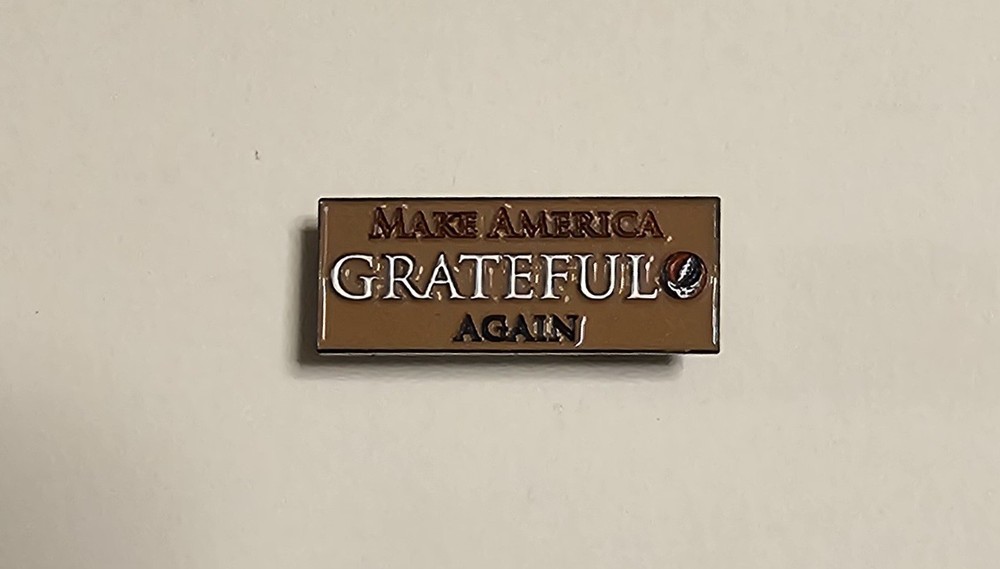 Make America Grateful Again Double Post Pin--Grateful Dead--NEW!