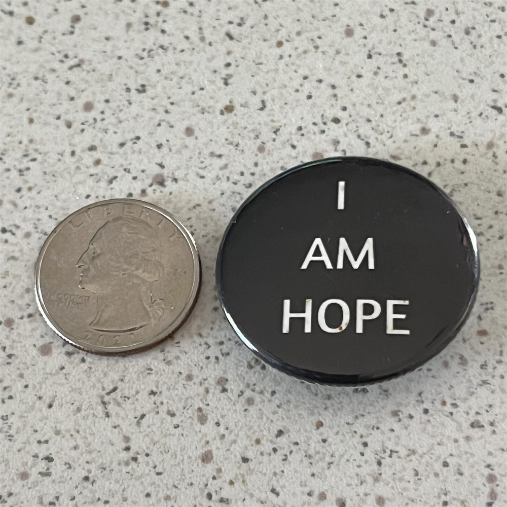 I Am Hope Motivational Slogan Pinback Button #46922