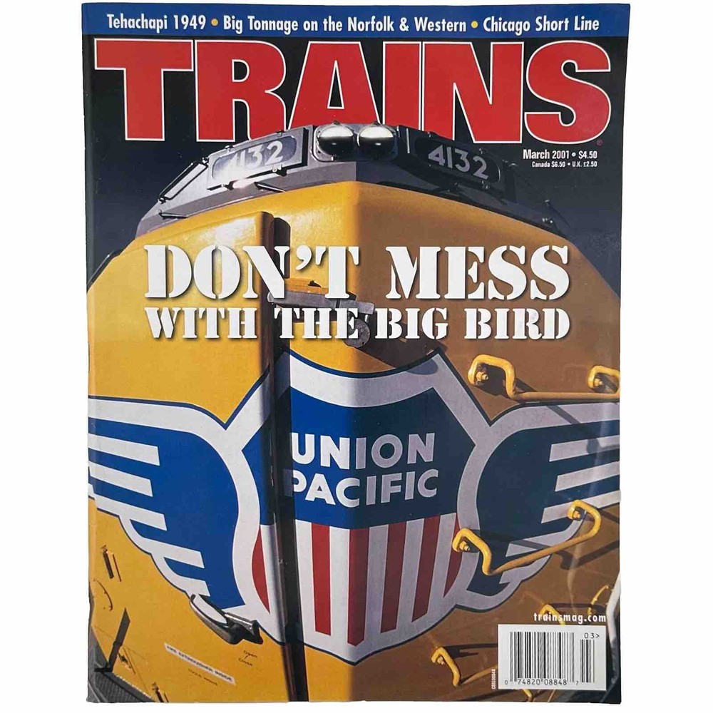 Trains Magazine March 2001 Tehachapi 1949 Don't Mess With The Big Bird