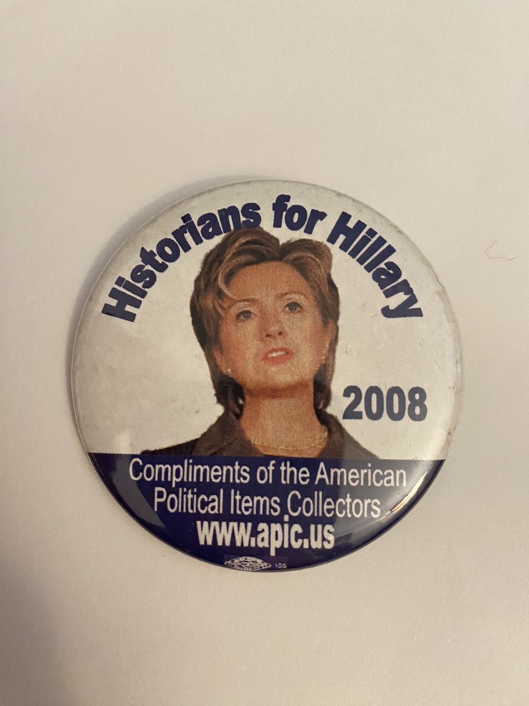 Historians For Hillary Clinton 2008 Pin Back Button P124