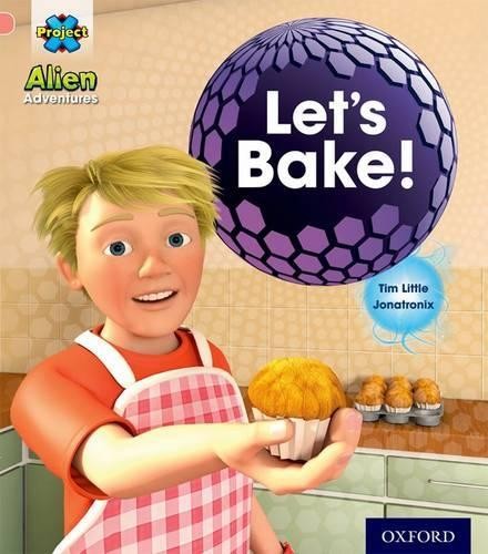 Project X: Alien Adventures: Pink:Let's Bake! - 9780198492863