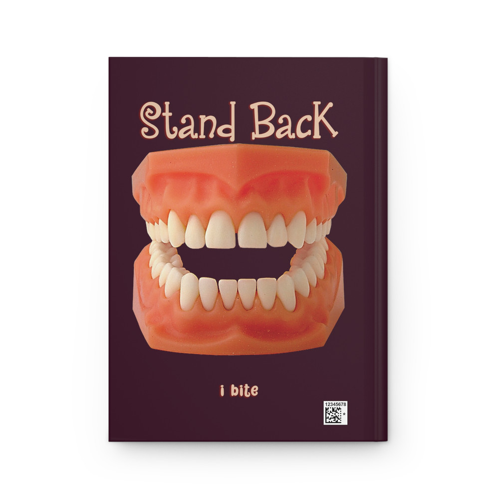 Stand Back I Bite False Teeth - Hardcover Notebook Lined Journal by GatorDesign