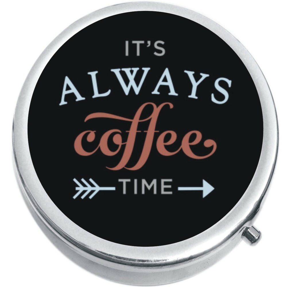 Its Always Coffee Time  Medicine Vitamin Pill Box
