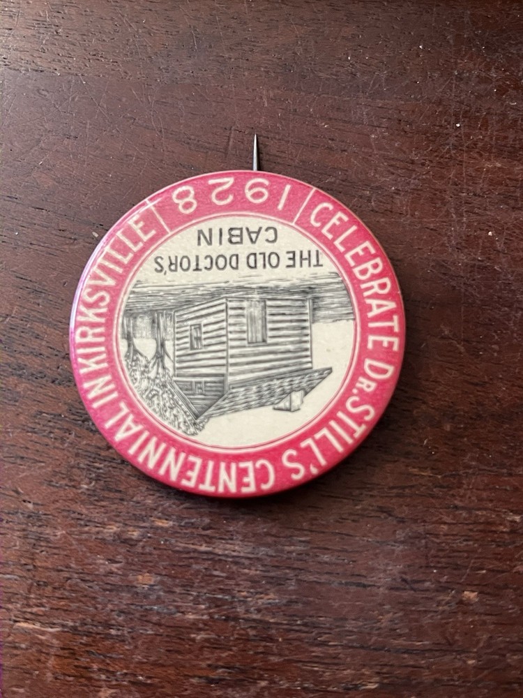 Dr.Still's Centennial 1928, Pinback Button 2 in Dia. Old Doctors Cabin