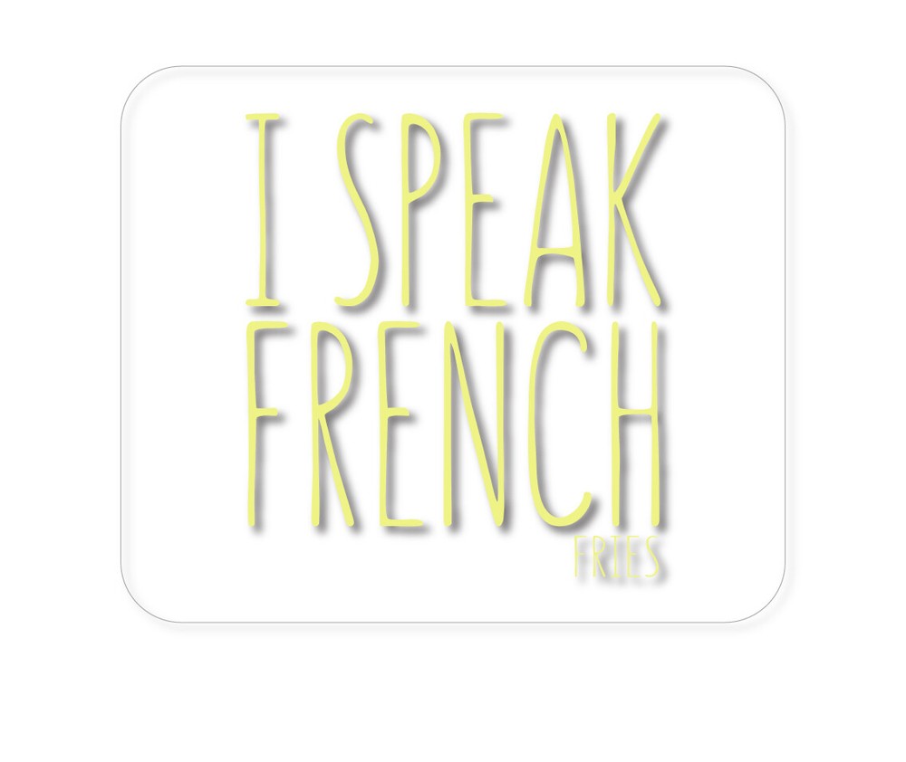 CUSTOM Mouse Pad 1/4 - I Speak French
