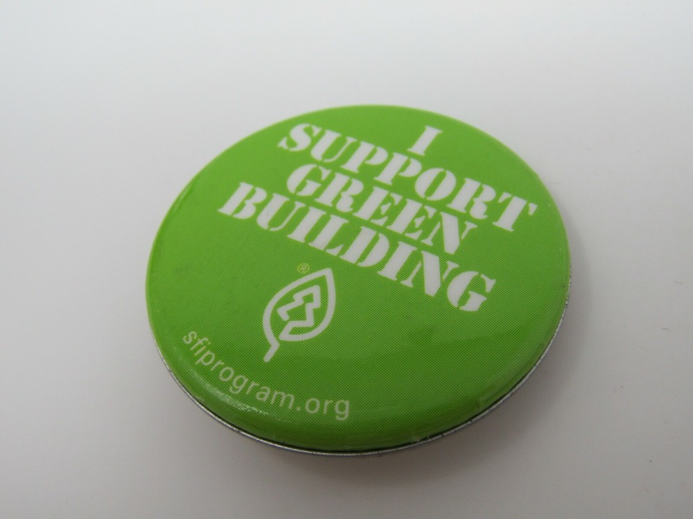 SFI I Support Green Building Pinback Button Environmental Conservation Pin