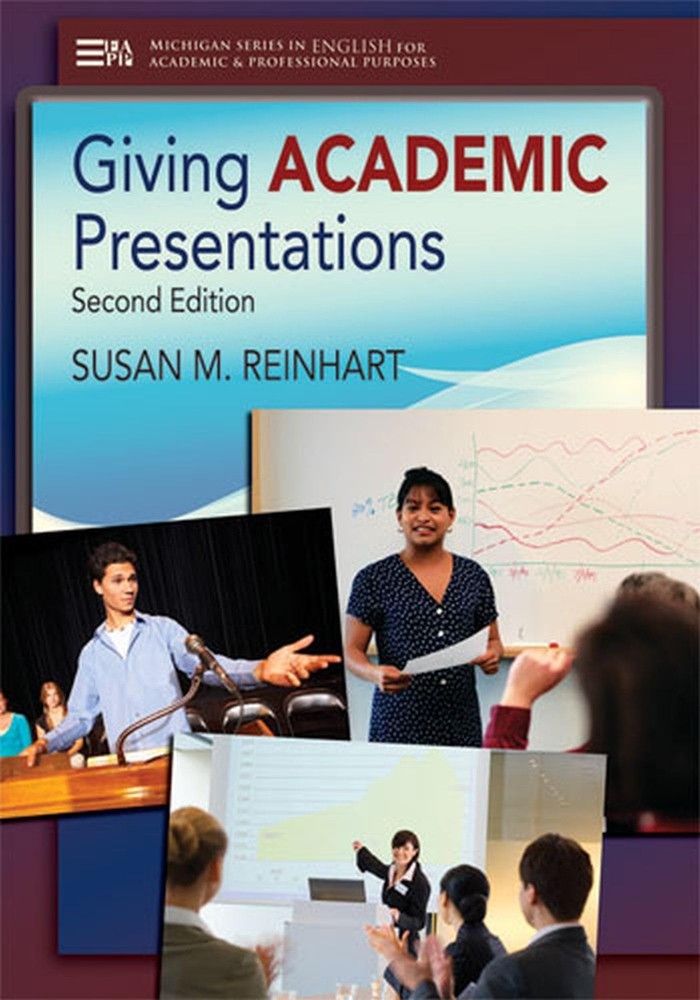 Giving Academic Presentations, Second Edition by Reinhart