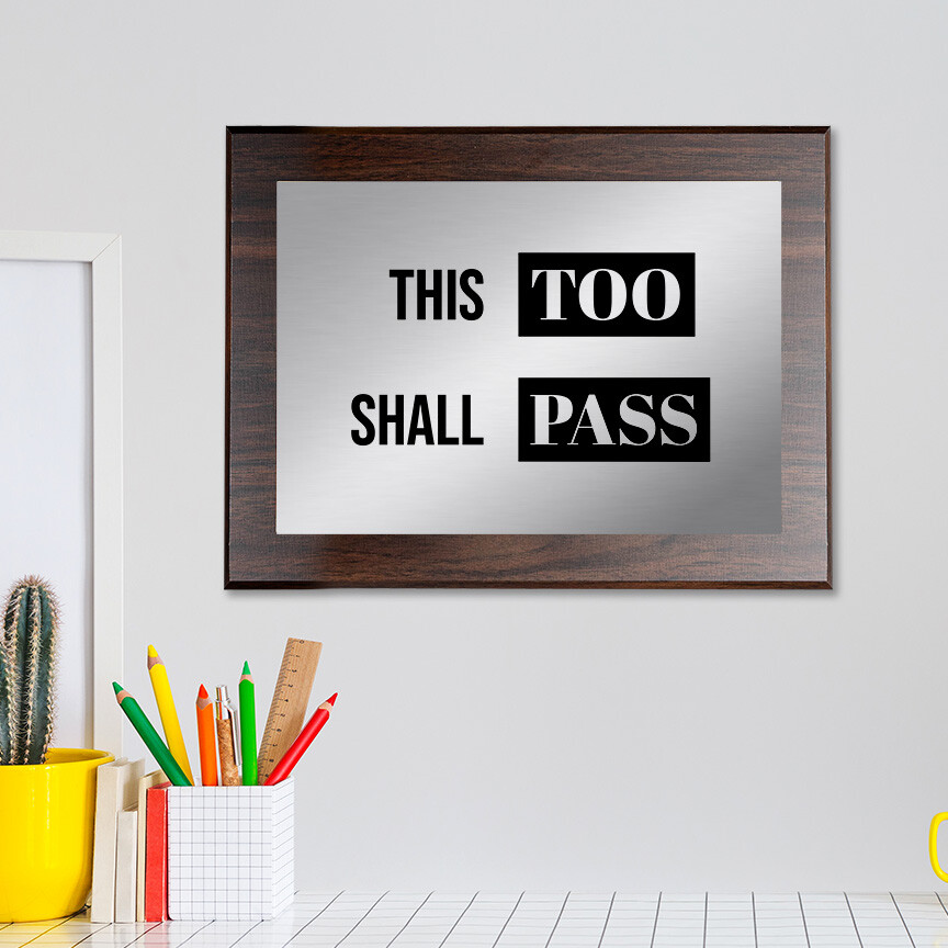 This Too Shall Pass Decorative Wall Plaque | Easel Mount Option
