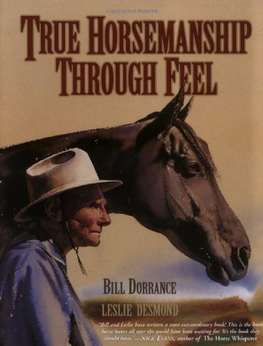 True Horsemanship Through Feel by Leslie Desmond