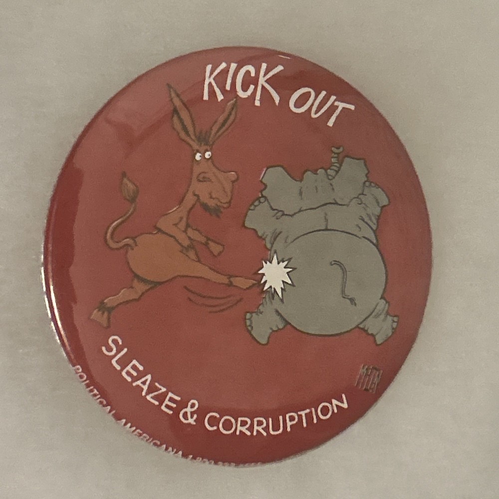 Kick Out Sleaze & Corruption   2 1/4” pinback button pin