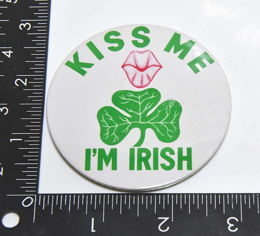 KISS ME I'M IRISH BUTTON PINBACK