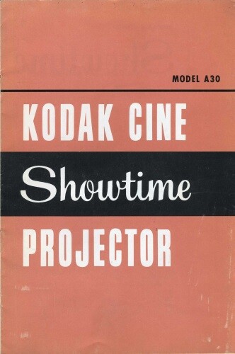Kodak Cine Showtime Projector Model A30 Instruction Manual
