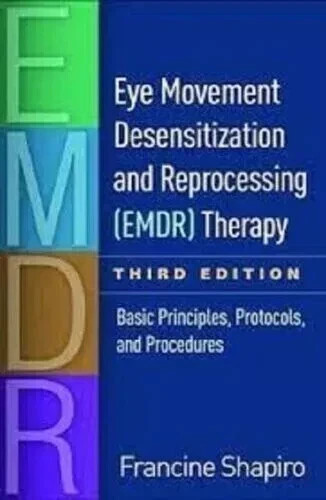 Eye Movement Desensitization and Reprocessing EMDR Therapy Basic Principles