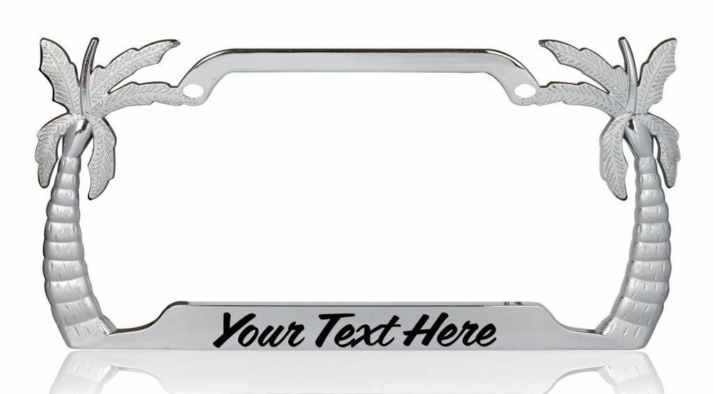 Decorative Chrome PERSONALIZED Big Palm Tree License Frame w/coffee bl