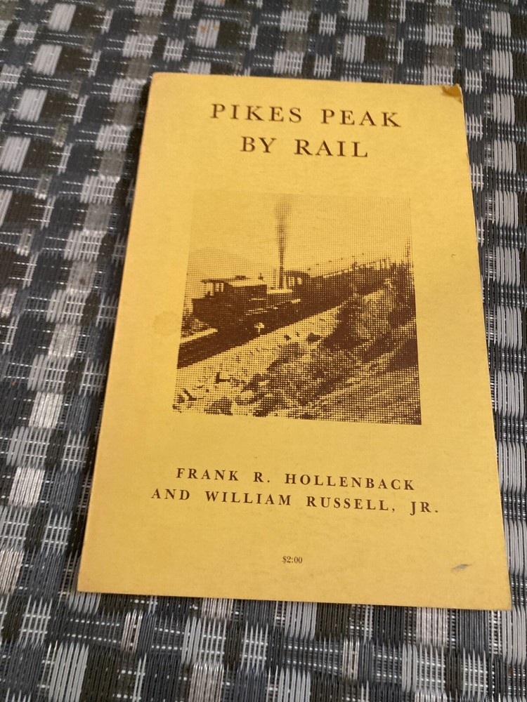 Pikes Peak By Rail by Frank Hollenback and William Russell 1969