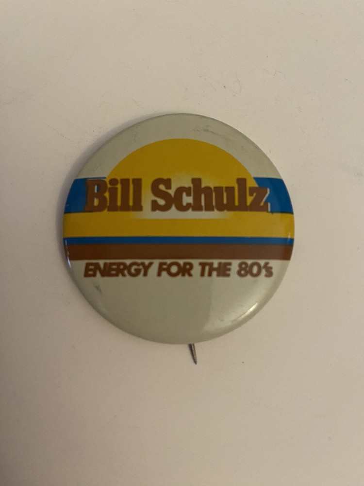 Bill Schulz Energy For The 80’s Pin Back Button P66