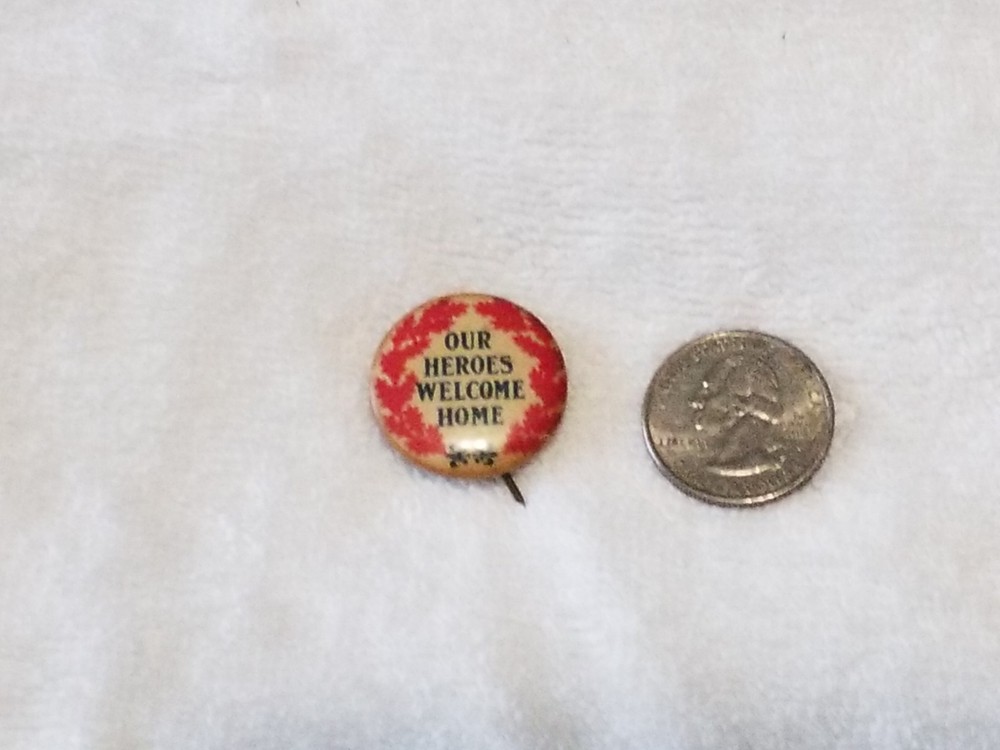 WW1 Pinback-Our Heroes Welcome Home