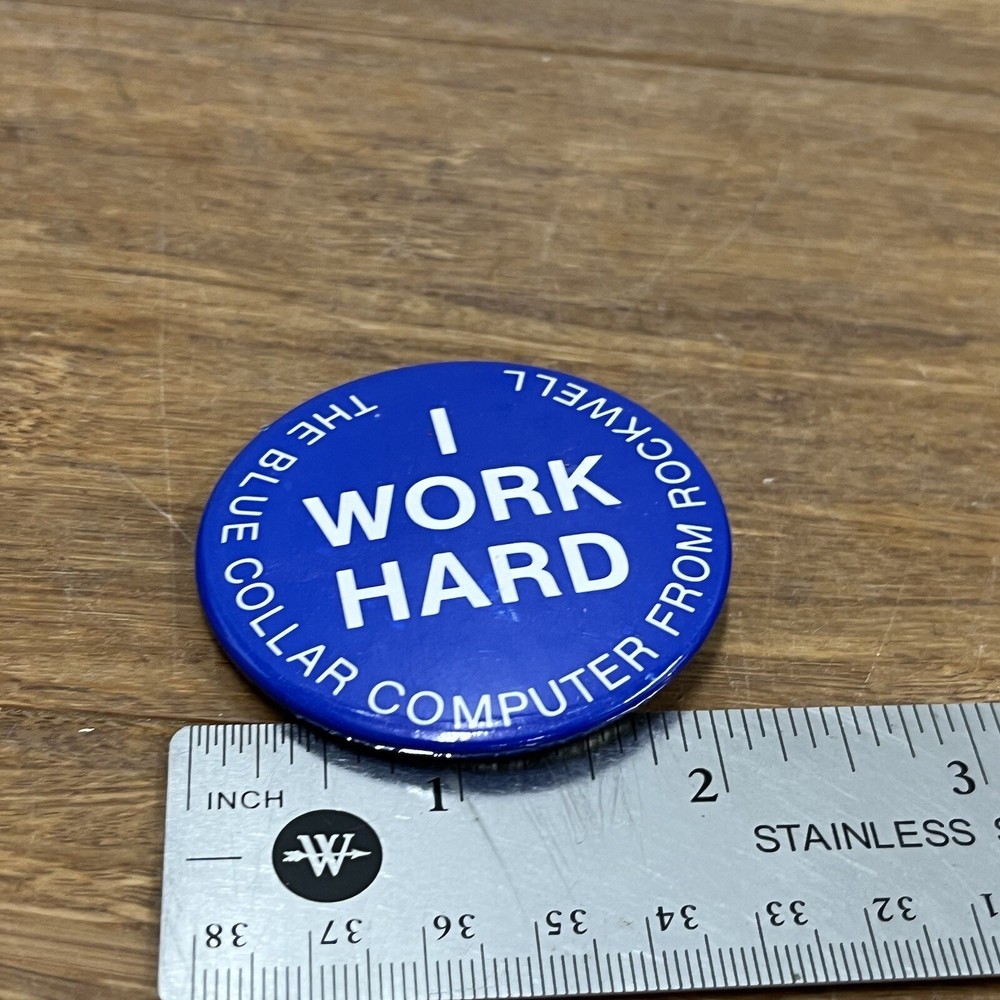 VTG I Work Hard The Blue Collar Computer From Rockwell Pin Pinback Button Nerd