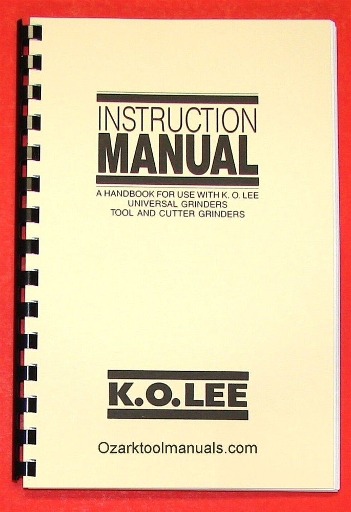 K.O.LEE Universal, Tool, & Surface Grinders Instructions & Operator Manual 0821