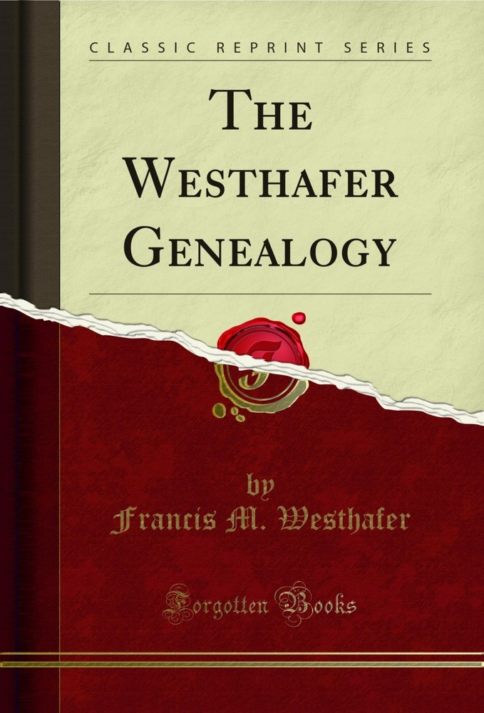 The Westhafer Genealogy (Classic Reprint)