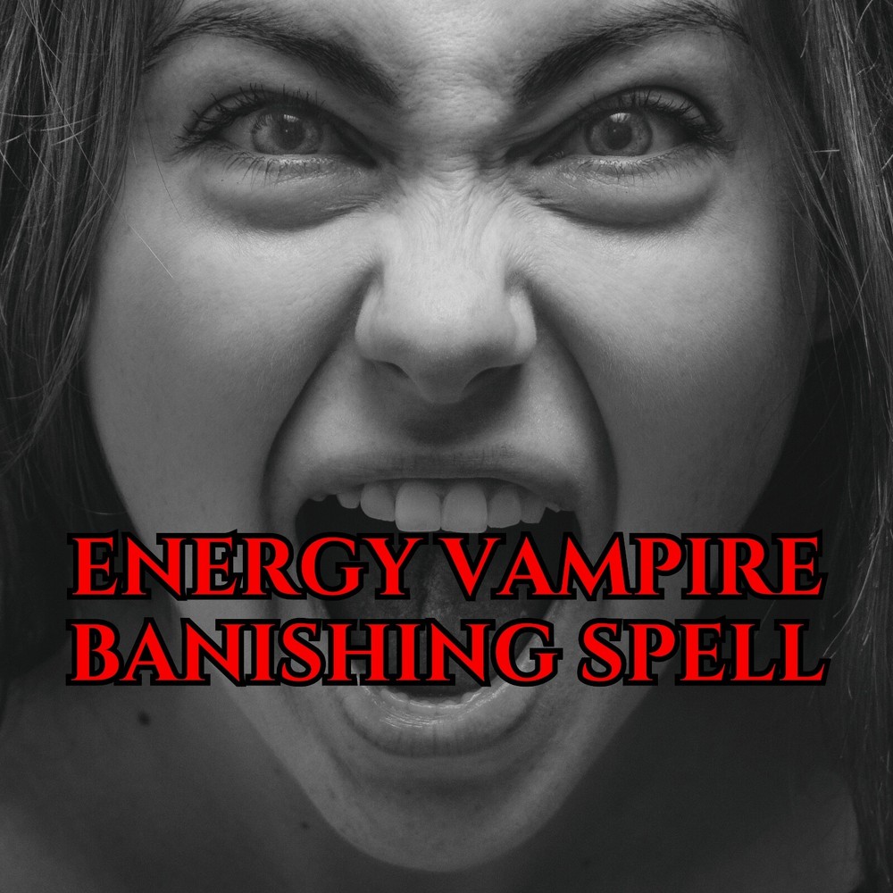 Energy Vampire Banishing Spell 🚫