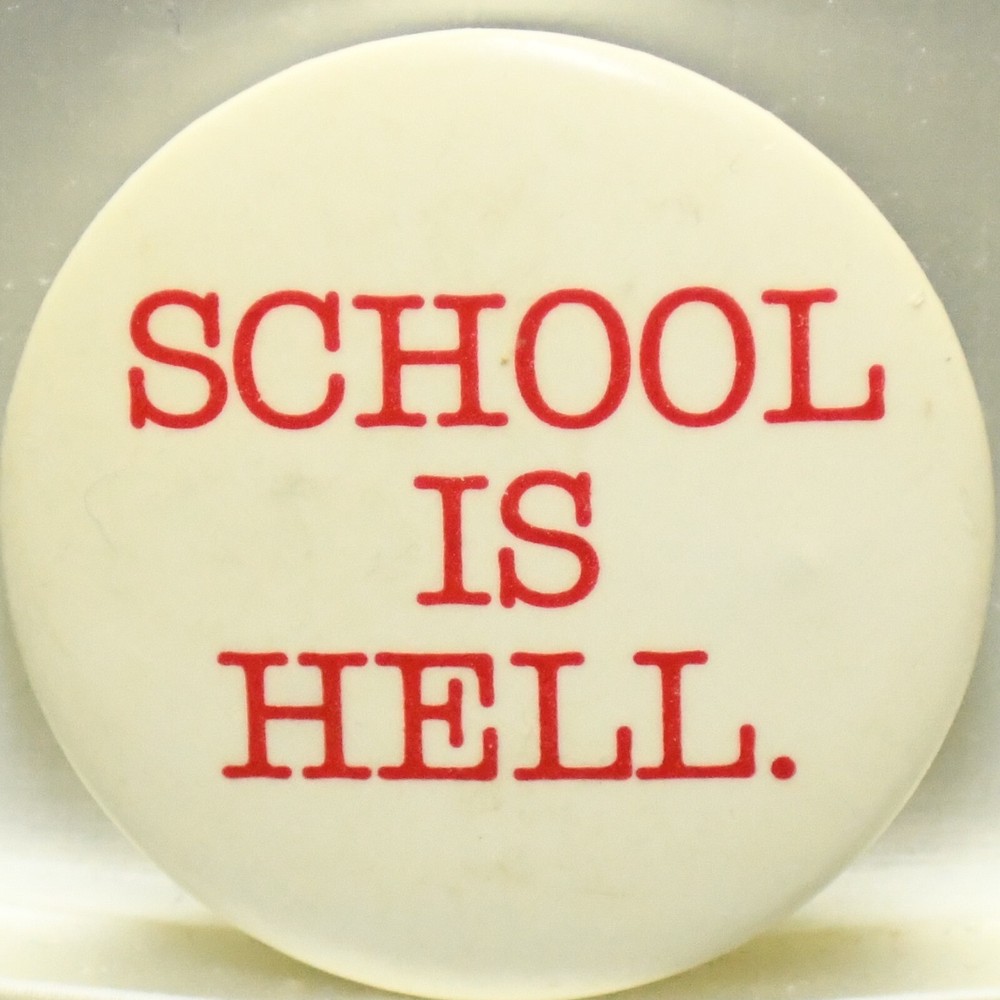 School is Hell Pinback Button